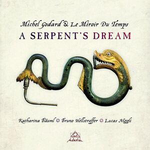 Michel Godard & Le Miroir Du Temps - Temps: A Serpent's Dream  CD